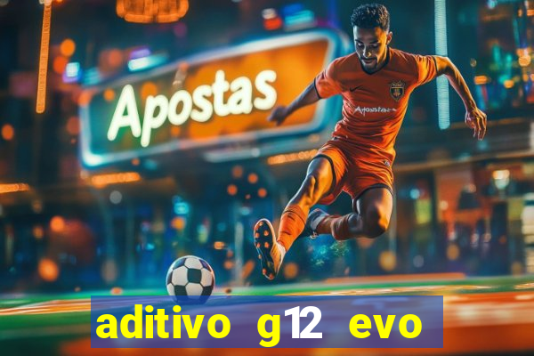 aditivo g12 evo ficha tecnica